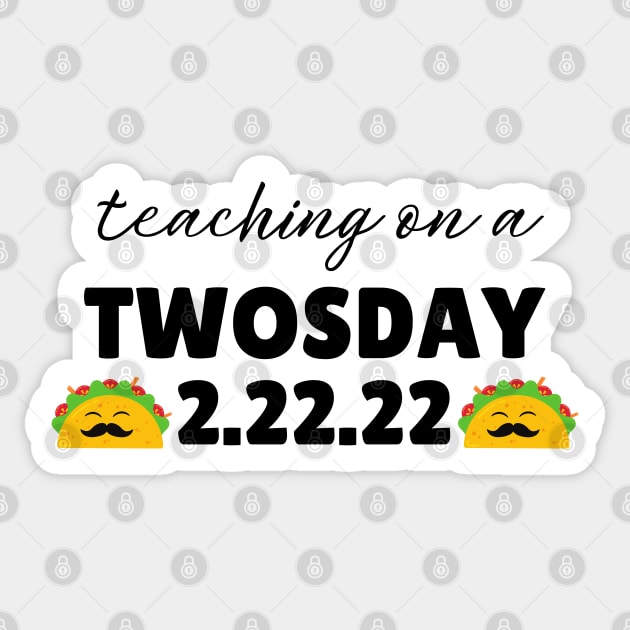 Cool Twosday Teachers Quote, Cute Toco Twosday Teachers Celebration Souvenir Sticker by WassilArt